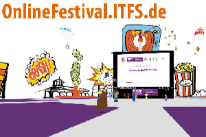 ITFS - Internationales Trickfilm Festival Stuttgart - 03.-16.05.21 ITFS - Internationales Trickfilm Festival Stuttgart - 03.-16.05.21